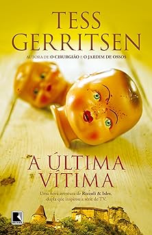 A Ultima Vitima Tess Gerristsen